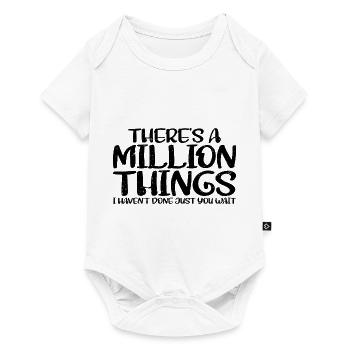 There's A Million Things I Haven't Done 3 - Baby Premium short-sleeve bodysuit - white - Front