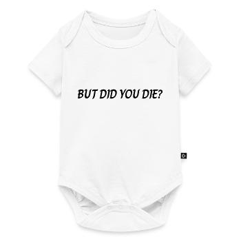 But did you die - Body à manches courtes Premium Bébé - blanc - Devant