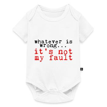 Whatever Is Wrong, It's Not My Fault! 3 - Baby Premium short-sleeve bodysuit - white - Front