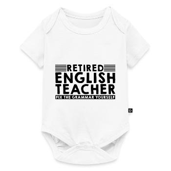 Retired English Teacher, Fix The Grammar Yourself3 - Baby Premium Kurzarmbody - Weiß - Vorne