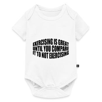 Exercising Is Great Compare It To Not Exercising 4 - Baby Premium short-sleeve bodysuit - white - Front