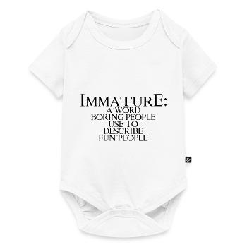 Immature A Word People Use To Describe Fun People4 - Baby Premium short-sleeve bodysuit - white - Front