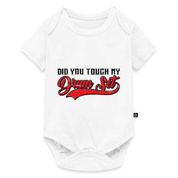 Did You Touch My Drum Set 11 - Baby Premium short-sleeve bodysuit - white - Front