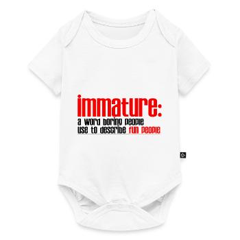 Immature A Word People Use To Describe Fun People2 - Baby Premium short-sleeve bodysuit - white - Front