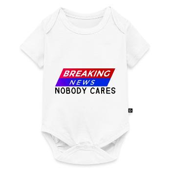 Breaking News, Nobody Cares 9 - Baby Premium Kurzarmbody - Weiß - Vorne