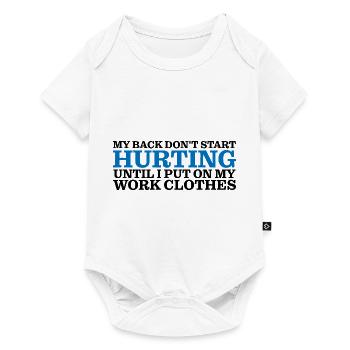 My Back Don't Start Hurting Until Work 4 - Baby Premium short-sleeve bodysuit - white - Front