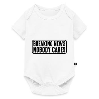 Breaking News, Nobody Cares 15 - Baby Premium Kurzarmbody - Weiß - Vorne