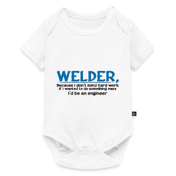 Welder, Because I Don't Mind Hard Work 4 - Baby Premium Kurzarmbody - Weiß - Vorne