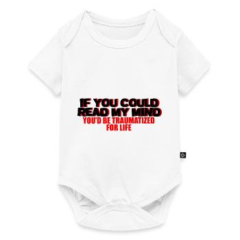 If You Could Read My Mind, You'd Be Traumatized 2 - Baby Premium short-sleeve bodysuit - white - Front