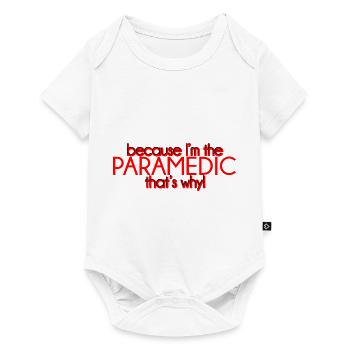 Because I'm The Paramedic That's Why 4 - Baby Premium short-sleeve bodysuit - white - Front