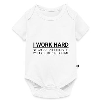 Work Hard - Millions Of Welfare Depend On Me - Baby Premium short-sleeve bodysuit - white - Front