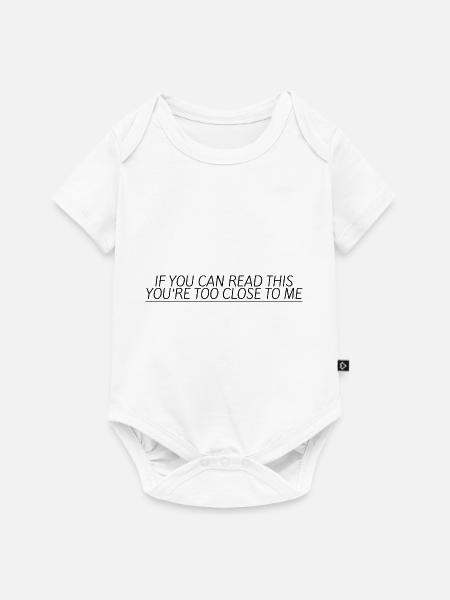 If You Can Read This, You're Too Close To Me 7 - Baby Premium Kurzarmbody - Weiß