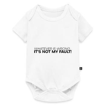 Whatever Is Wrong, It's Not My Fault! 4 - Baby Premium short-sleeve bodysuit - white - Front