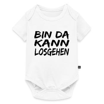 Bin da Kann losgehen ! spruch Kann losgehen - Baby Premium Kurzarmbody - Weiß - Vorne