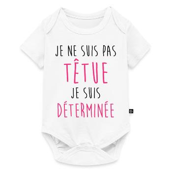 Je ne suis pas têtue... Humour Déterminée Drôle - Body à manches courtes Premium Bébé - blanc - Devant