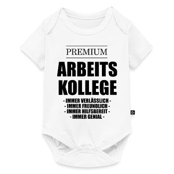 Lustiges Arbeitskollege Kollege Spruch für Arbeits - Baby Premium Kurzarmbody - Weiß - Vorne