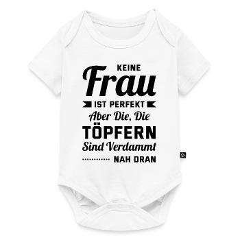Keine Frau Ist Perfekt Aber Die Die Töpfern Sind V - Baby Premium Kurzarmbody - Weiß - Vorne