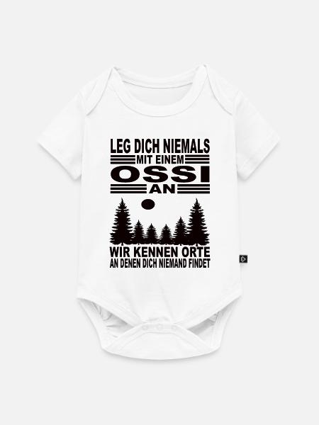 Leg Dich Niemals mit einem Ossi An - Baby Premium Kurzarmbody - Weiß
