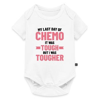 My Last Day Of Chemo It Was Tough But I Was Toughe - Baby Premium Kurzarmbody - Weiß - Vorne