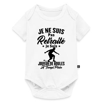 Je ne suis pas retraité je suis joueur de boules - Body à manches courtes Premium Bébé - blanc - Devant