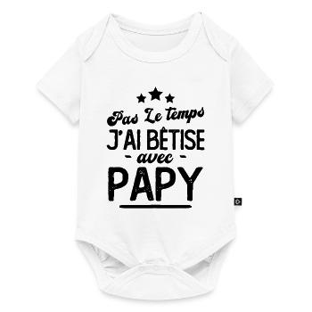 Pas le temps j'ai bêtise avec papy - Body à manches courtes Premium Bébé - blanc - Devant