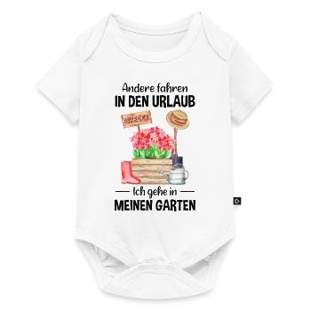 Garten Urlaub Lustiger Spruch Gärtner Geschenkidee - Baby Premium Kurzarmbody - Weiß - Vorne
