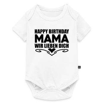 Happy Birthday Mama - Baby Premium Kurzarmbody - Weiß - Vorne