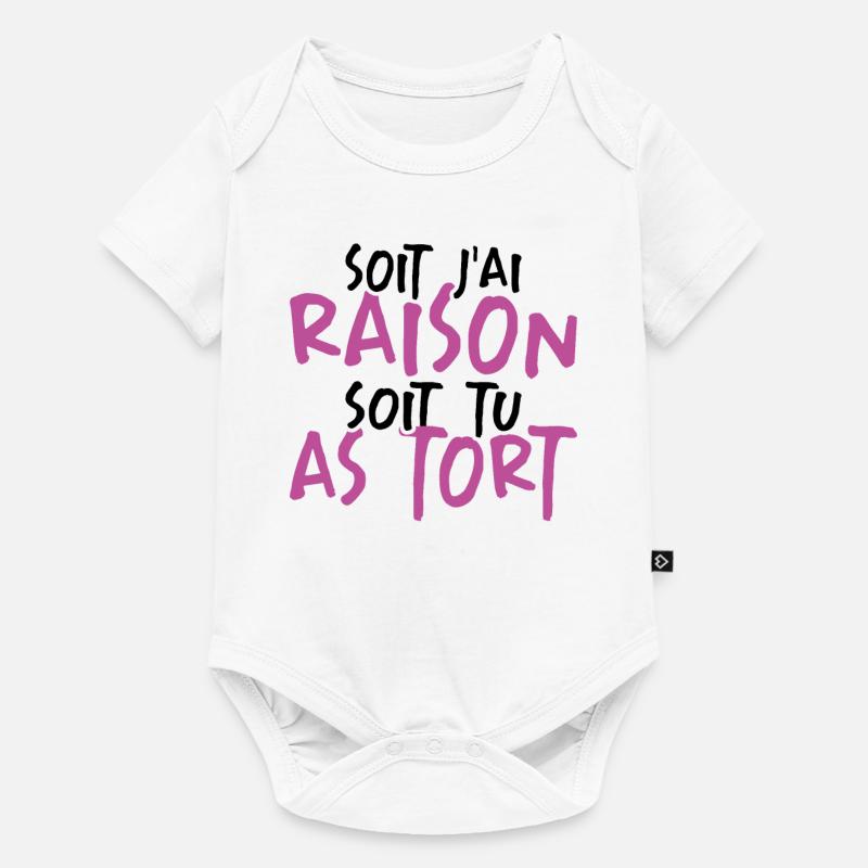 Soit J'ai Raison Soit Tu As Tort - Body à manches courtes Premium Bébé - blanc