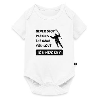 Never stop playing the game ice hockey saying - Baby Premium short-sleeve bodysuit - white - Front
