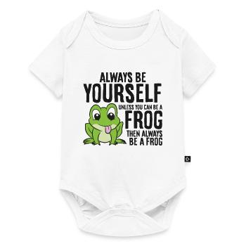 Always Be Yourself Unless You Can Be A Frog - Baby Premium short-sleeve bodysuit - white - Front
