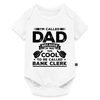 I'm Called Dad Because I'm Way Too Cool To Be Call - Baby Premium Kurzarmbody - Weiß - Vorne