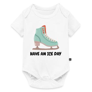 Have An Ice Day Ice Skating Figure Skating ice Ska - Baby Premium Kurzarmbody - Weiß - Vorne