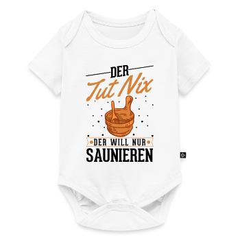Der tut nix Der will nur saunieren Saunagänger - Baby Premium Kurzarmbody - Weiß - Vorne