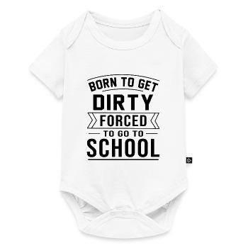 Born To Get Dirty Forced To Go To School Dirt Bike - Baby Premium Kurzarmbody - Weiß - Vorne