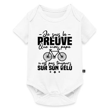 Preuve que papa n'est pas toujours sur son vélo - Body à manches courtes Premium Bébé - blanc - Devant