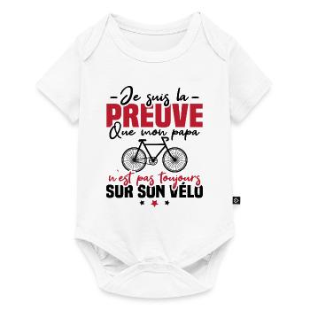 Preuve que papa n'est pas toujours sur son vélo - Body à manches courtes Premium Bébé - blanc - Devant