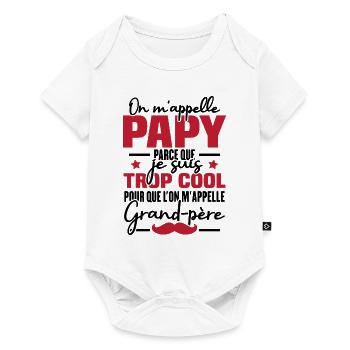 Papy car je suis trop cool / Cadeau grand-père - Body à manches courtes Premium Bébé - blanc - Devant