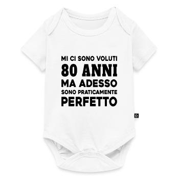 Cela a pris 80 ans mais aujourdhui je suis parfait - Body à manches courtes Premium Bébé - blanc - Devant