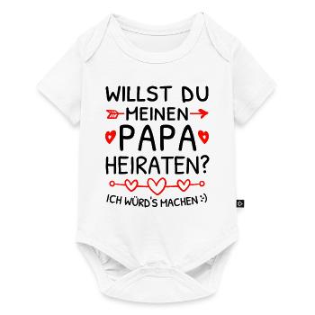 Willst du meinen Papa heiraten? Heiratsantrag - Baby Premium Kurzarmbody - Weiß - Vorne