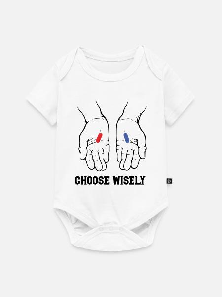 CHOOSE WISELY - Baby Premium Kurzarmbody - Weiß