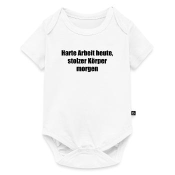 Fitness - Harte Arbeit heute, stolzer Körper - Baby Premium Kurzarmbody - Weiß - Vorne