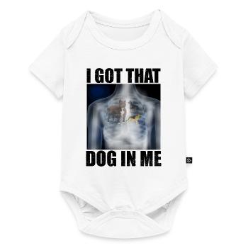 I Got that Dog in Me Xray Meme Funny - Baby Premium short-sleeve bodysuit - white - Front