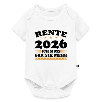 Rente 2026 Ich Muss Gar Nix Mehr - Baby Premium Kurzarmbody - Weiß - Vorne