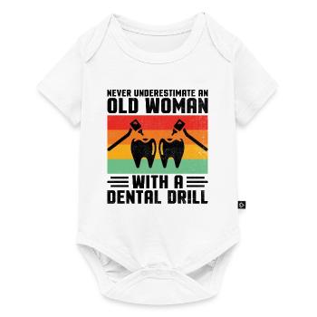 Never Underestimate An Old Woman With A Dental Dri - Baby Premium short-sleeve bodysuit - white - Front