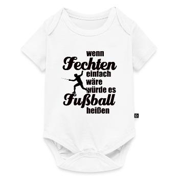 Wenn Fechten einfach wäre würde es Fußball heißen - Baby Premium Kurzarmbody - Weiß - Vorne