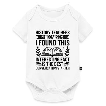 History Teacher Funny Historical Teachers Sayings - Baby Premium short-sleeve bodysuit - white - Front