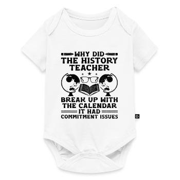 History Teacher Funny Historical Teachers Sayings - Baby Premium short-sleeve bodysuit - white - Front