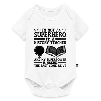 History Teacher Funny Historical Teachers Sayings - Baby Premium short-sleeve bodysuit - white - Front