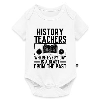 History Teacher Funny Historical Teachers Sayings - Baby Premium short-sleeve bodysuit - white - Front