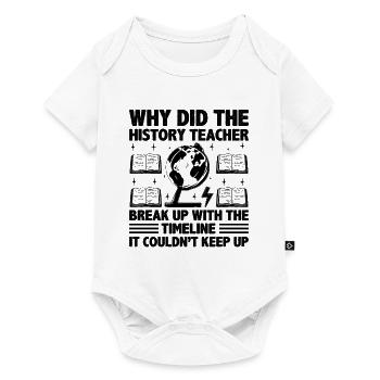 History Teacher Funny Historical Teachers Sayings - Baby Premium short-sleeve bodysuit - white - Front